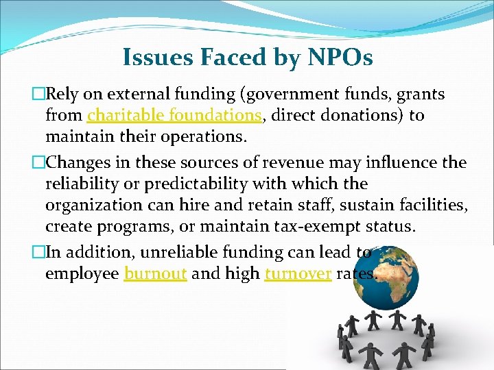 Issues Faced by NPOs �Rely on external funding (government funds, grants from charitable foundations,