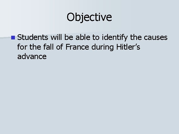 Objective n Students will be able to identify the causes for the fall of Objective n Students will be able to identify the causes for the fall of