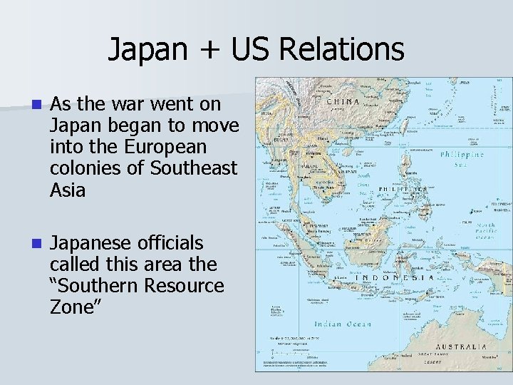 Japan + US Relations n As the war went on Japan began to move Japan + US Relations n As the war went on Japan began to move