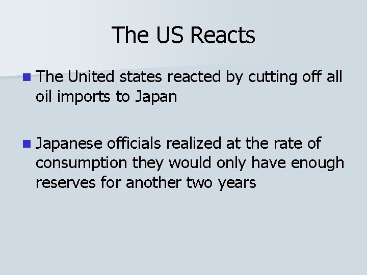 The US Reacts n The United states reacted by cutting off all oil imports The US Reacts n The United states reacted by cutting off all oil imports