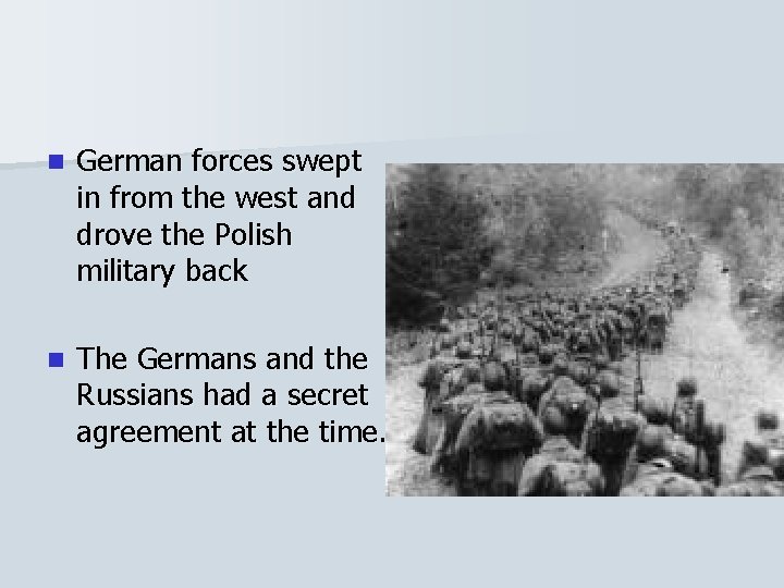 n German forces swept in from the west and drove the Polish military back n German forces swept in from the west and drove the Polish military back