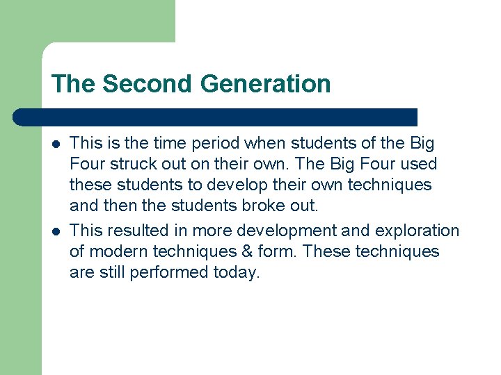 The Second Generation l l This is the time period when students of the