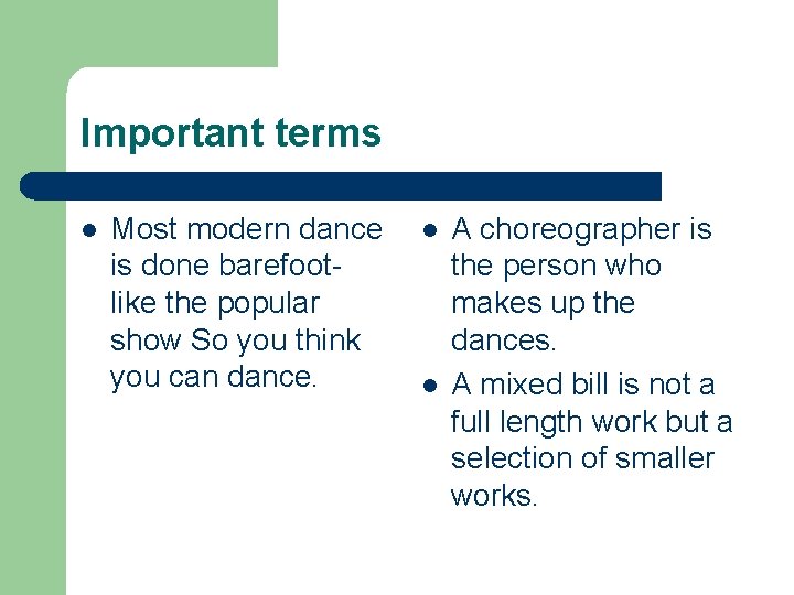 Important terms l Most modern dance is done barefootlike the popular show So you