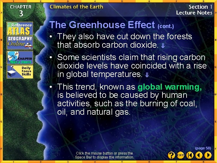 The Greenhouse Effect (cont. ) • They also have cut down the forests that
