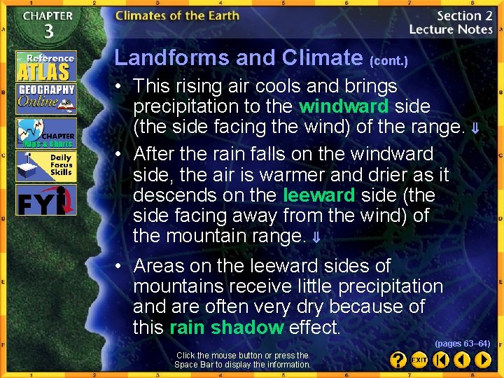 Landforms and Climate (cont. ) • This rising air cools and brings precipitation to