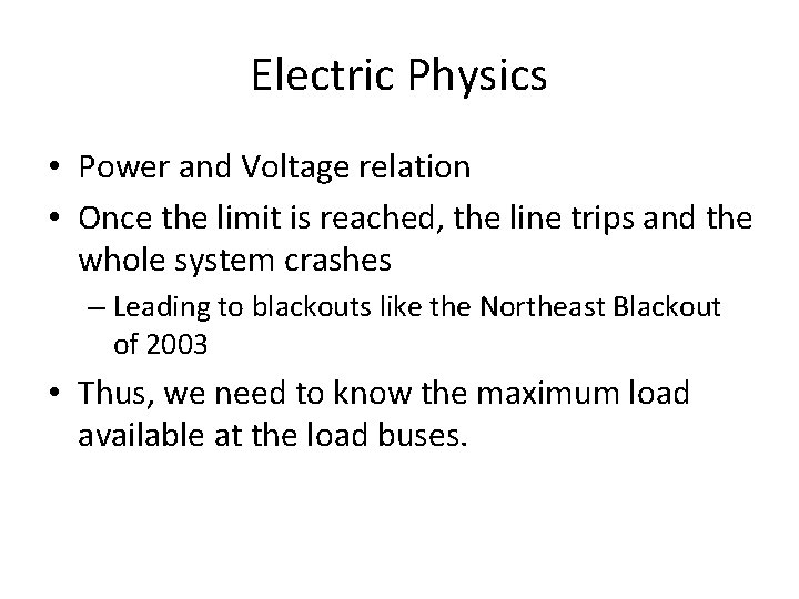 Electric Physics • Power and Voltage relation • Once the limit is reached, the