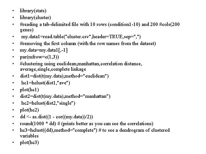  • • • • • library(stats) library(cluster) #reading a tab-delimited file with 10