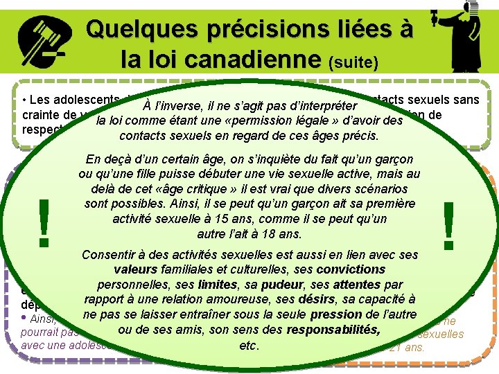 Quelques précisions liées à la loi canadienne (suite) • Les adolescents de plus de