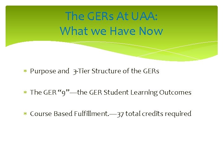 The GERs At UAA: What we Have Now Purpose and 3 -Tier Structure of