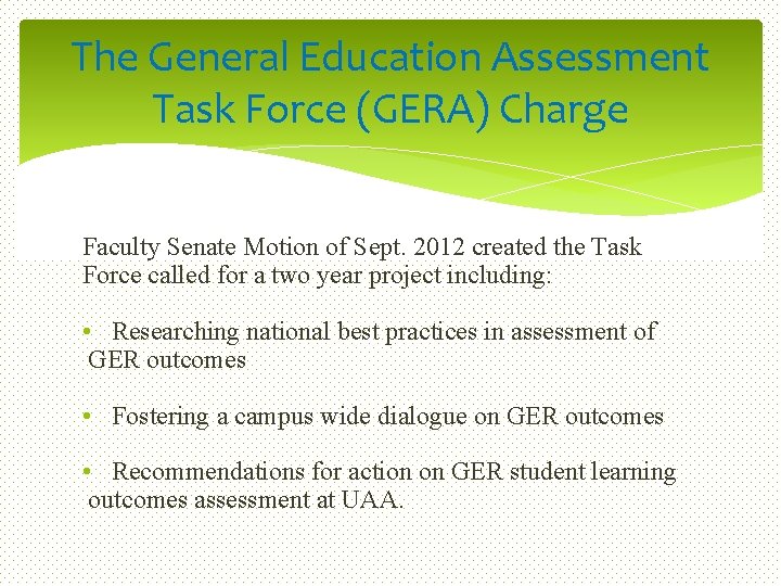 The General Education Assessment Task Force (GERA) Charge Faculty Senate Motion of Sept. 2012