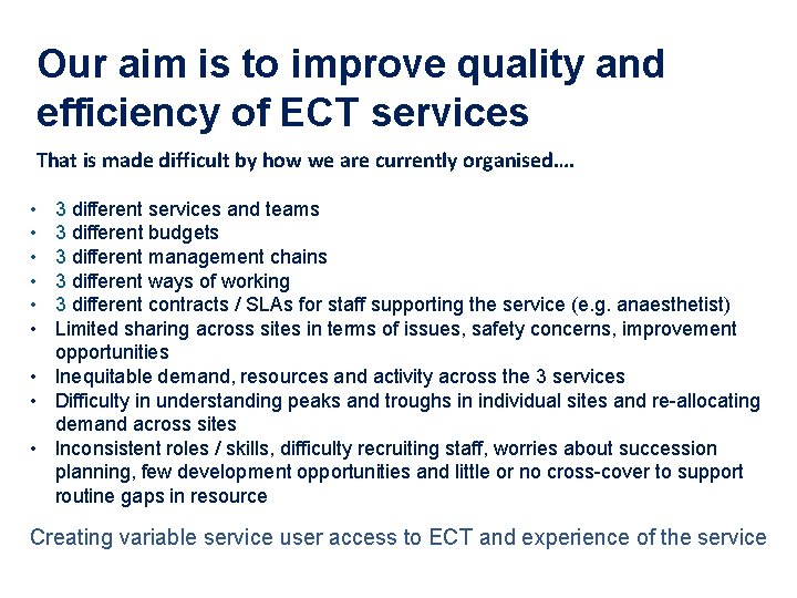 Our aim is to improve quality and efficiency of ECT services That is made