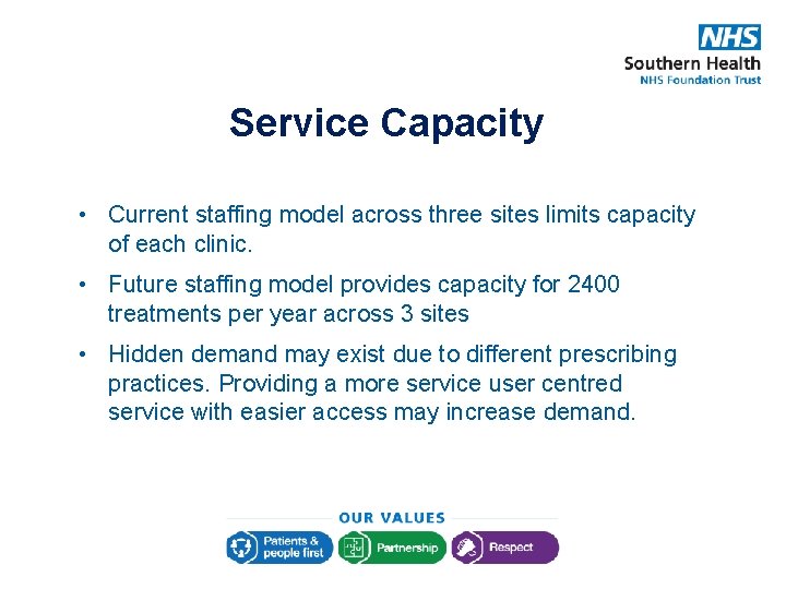 Service Capacity • Current staffing model across three sites limits capacity of each clinic.