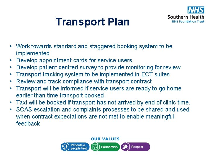 Transport Plan • Work towards standard and staggered booking system to be implemented •