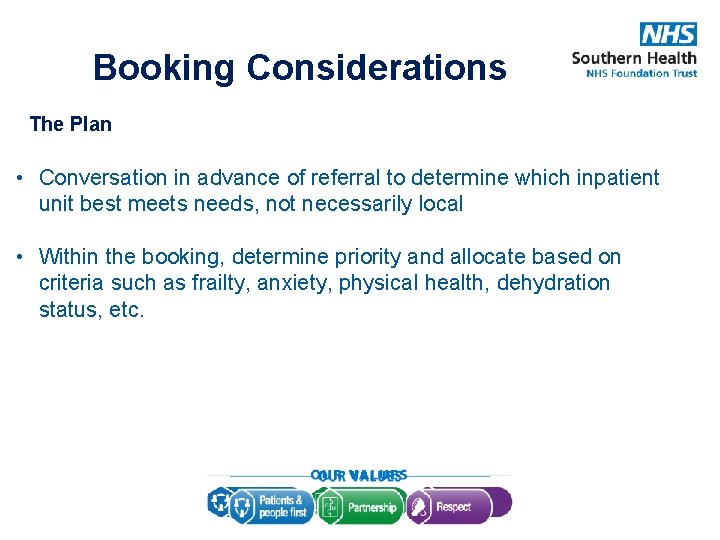 Booking Considerations The Plan • Conversation in advance of referral to determine which inpatient