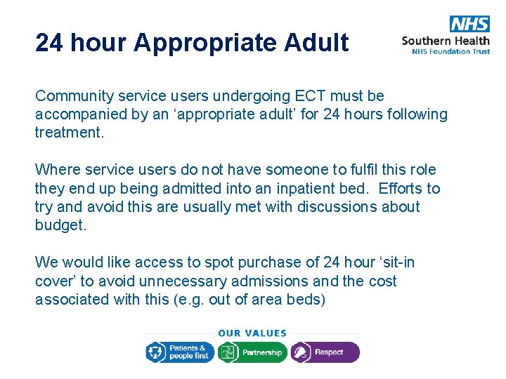 24 hour Appropriate Adult Community service users undergoing ECT must be accompanied by an