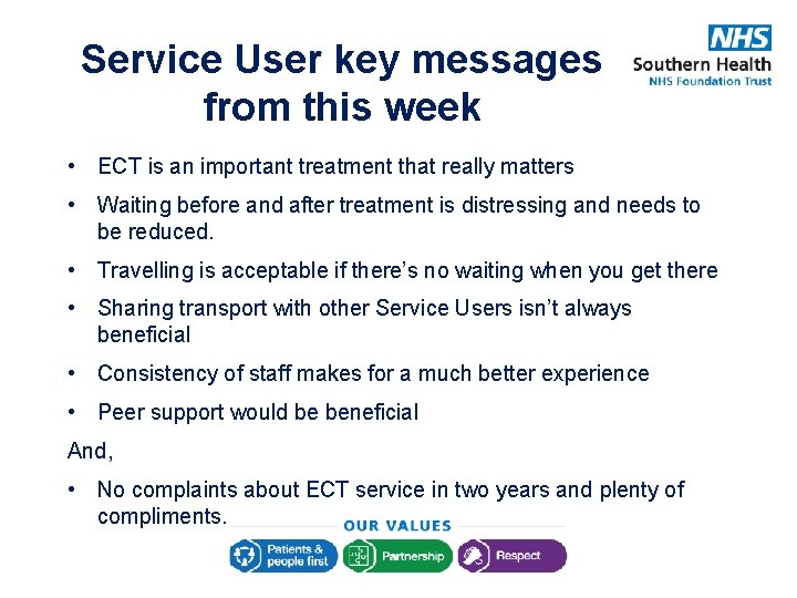 Service User key messages from this week • ECT is an important treatment that