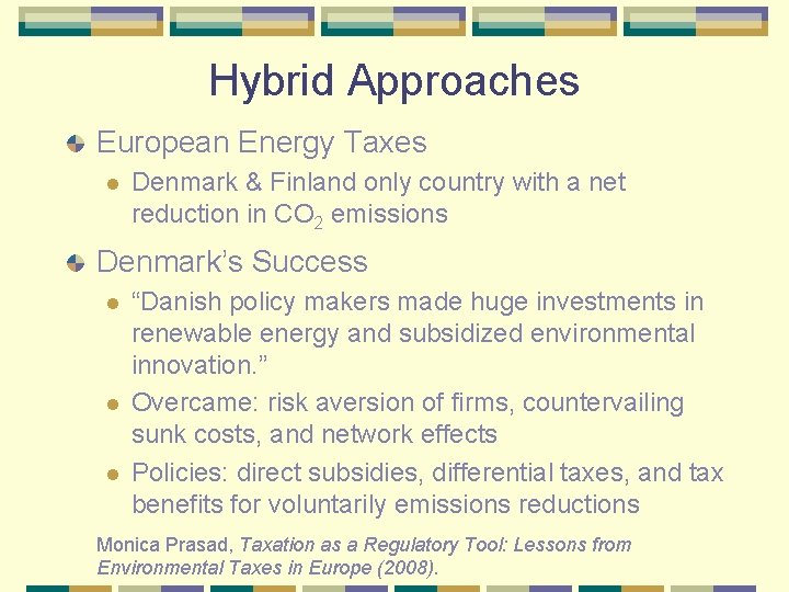 Hybrid Approaches European Energy Taxes l Denmark & Finland only country with a net