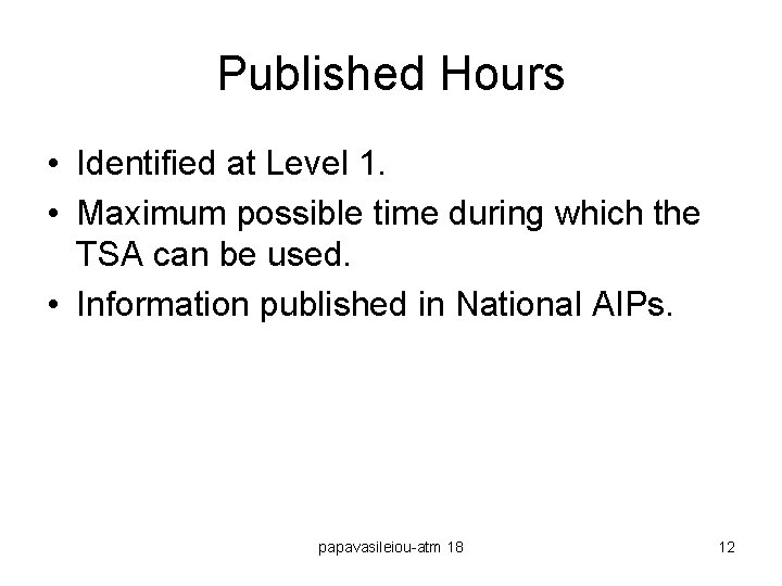 Published Hours • Identified at Level 1. • Maximum possible time during which the