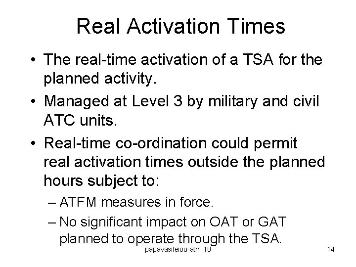 Real Activation Times • The real-time activation of a TSA for the planned activity.