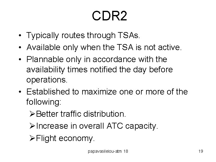 CDR 2 • Typically routes through TSAs. • Available only when the TSA is