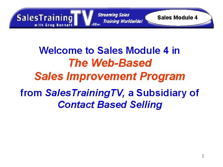 Sales Module 4 Welcome to Sales Module 4 in The Web-Based Sales Improvement Program