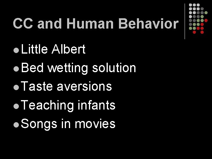 CC and Human Behavior l Little Albert l Bed wetting solution l Taste aversions