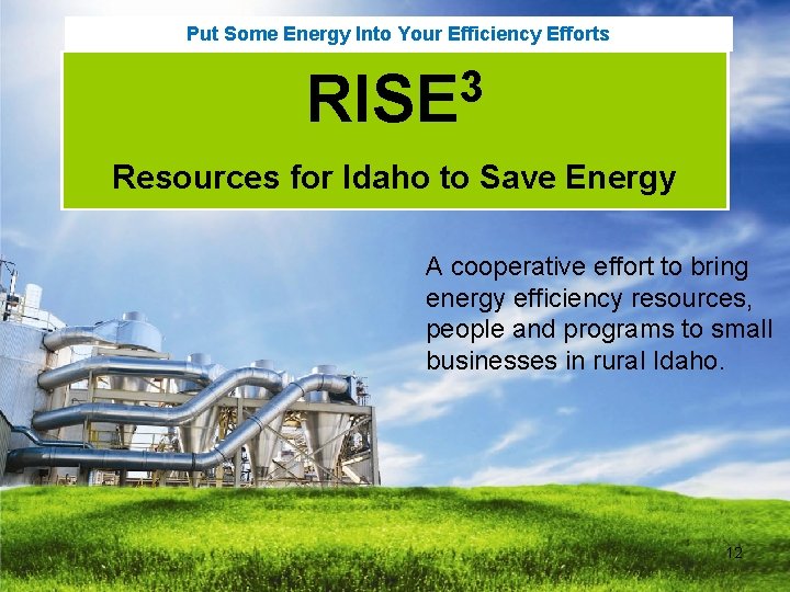 Put Some Energy Into Your Efficiency Efforts 3 RISE Resources for Idaho to Save