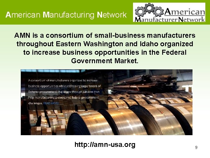 American Manufacturing Network AMN is a consortium of small-business manufacturers throughout Eastern Washington and