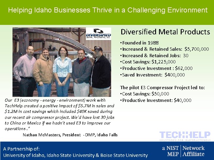 Helping Idaho Businesses Thrive in a Challenging Environment Diversified Metal Products • Founded in