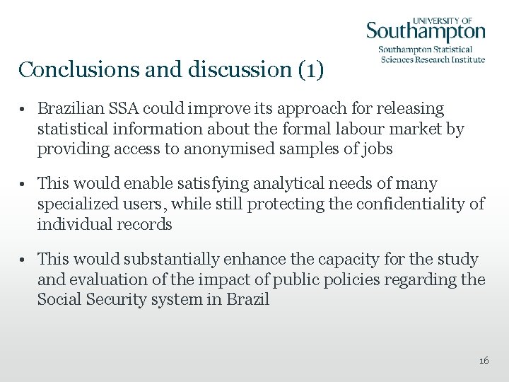Conclusions and discussion (1) • Brazilian SSA could improve its approach for releasing statistical