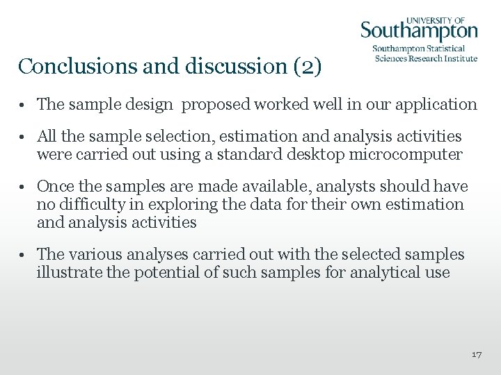 Conclusions and discussion (2) • The sample design proposed worked well in our application