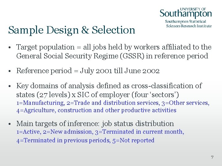 Sample Design & Selection • Target population = all jobs held by workers affiliated