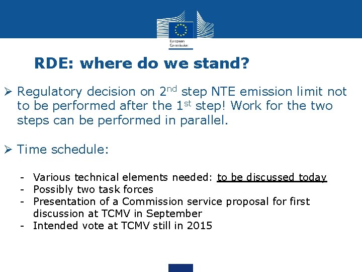 RDE: where do we stand? Ø Regulatory decision on 2 nd step NTE emission