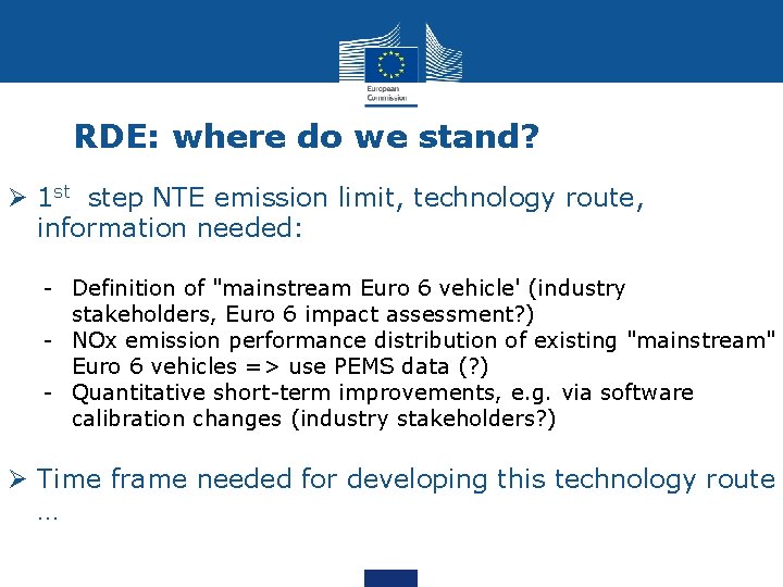 RDE: where do we stand? Ø 1 st step NTE emission limit, technology route,