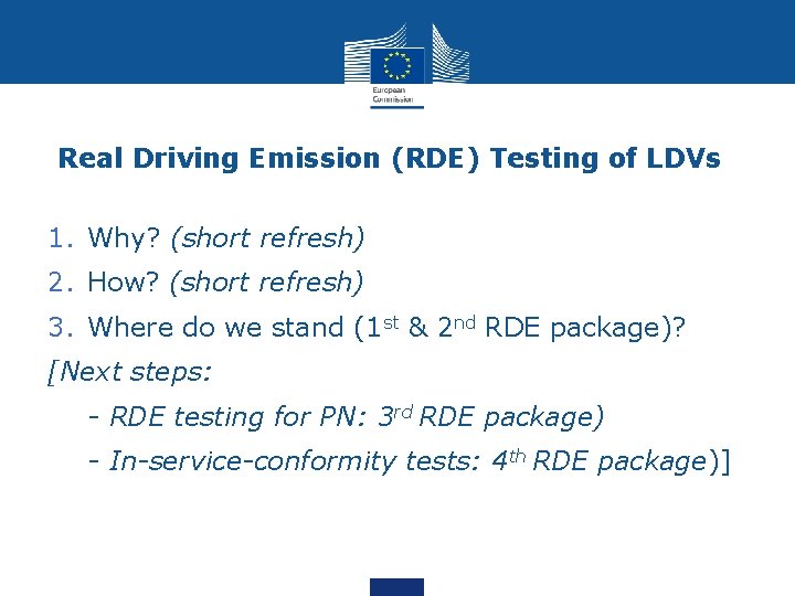 Real Driving Emission (RDE) Testing of LDVs 1. Why? (short refresh) 2. How? (short