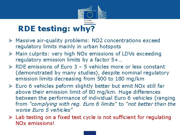 RDE testing: why? Ø Massive air-quality problems: NO 2 concentrations exceed regulatory limits mainly