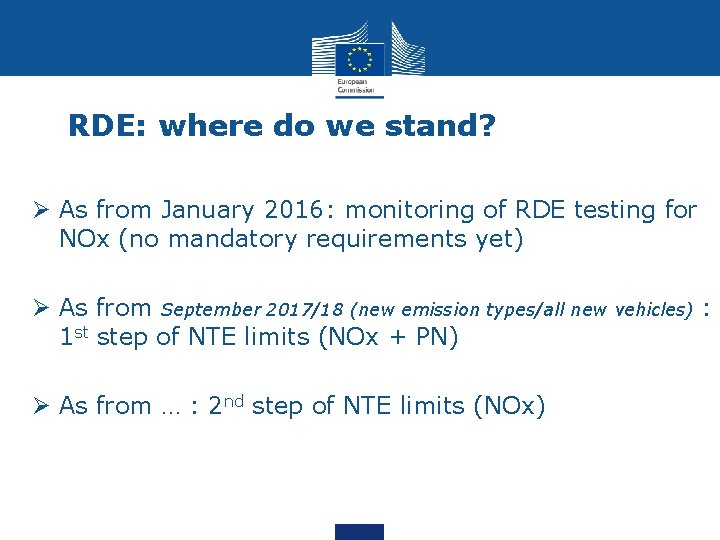 RDE: where do we stand? Ø As from January 2016: monitoring of RDE testing