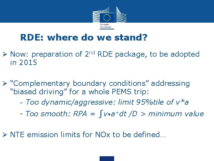 RDE: where do we stand? Ø Now: preparation of 2 nd RDE package, to
