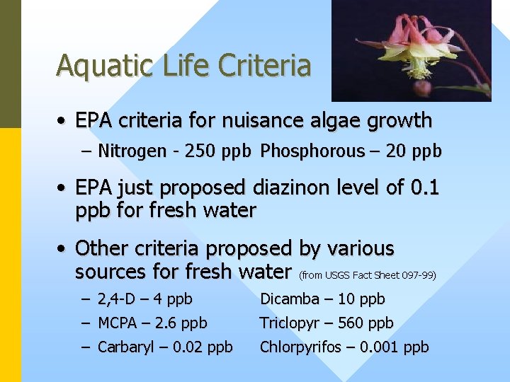 Aquatic Life Criteria • EPA criteria for nuisance algae growth – Nitrogen - 250