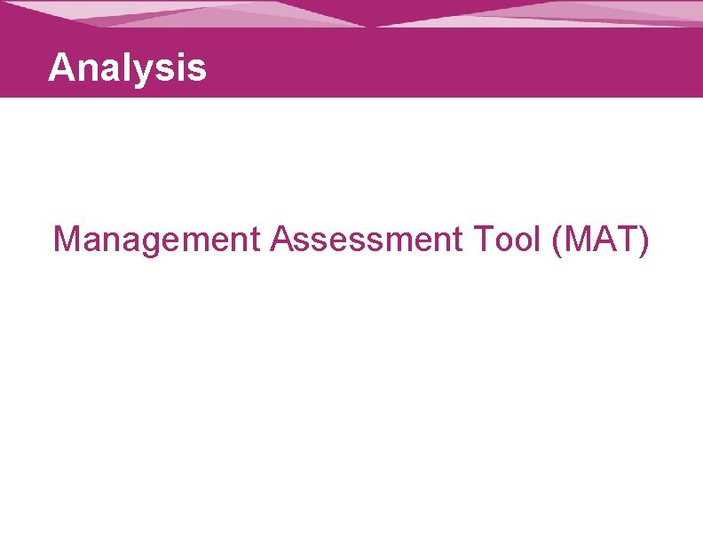 Analysis Management Assessment Tool (MAT) 