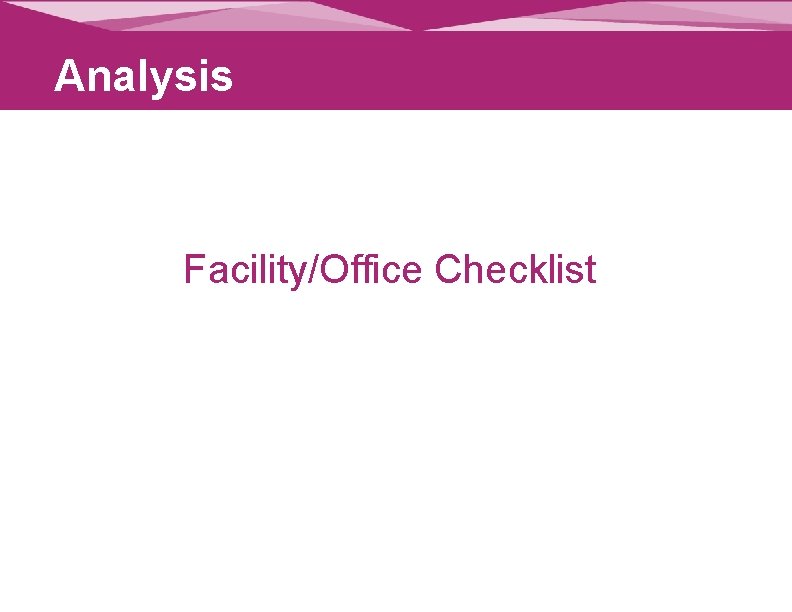 Analysis Facility/Office Checklist 