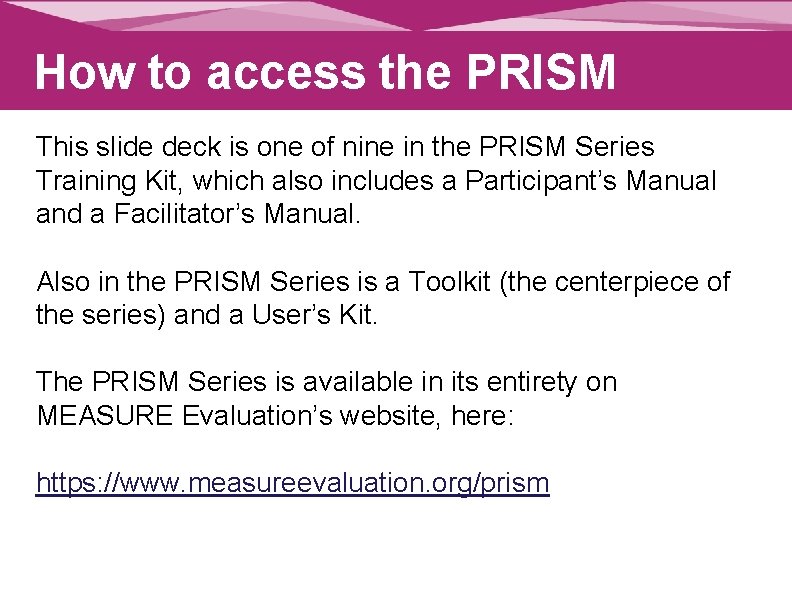 How to access the PRISM Series This slide deck is one of nine in