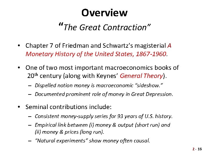 Overview “The Great Contraction” • Chapter 7 of Friedman and Schwartz’s magisterial A Monetary