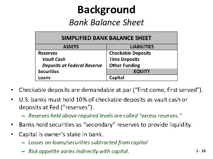 Background Bank Balance Sheet • Checkable deposits are demandable at par (“first come, first