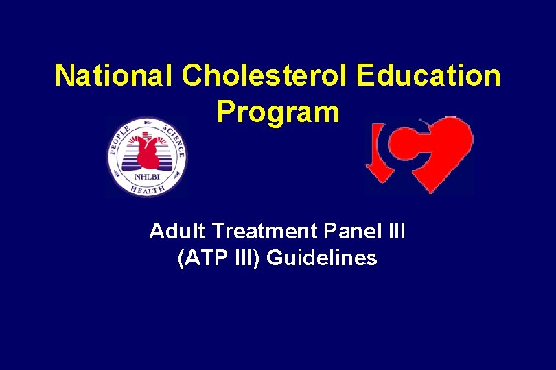 National Cholesterol Education Program Adult Treatment Panel III (ATP III) Guidelines 