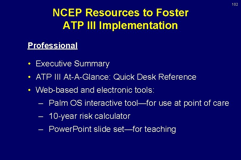 102 NCEP Resources to Foster ATP III Implementation Professional • Executive Summary • ATP