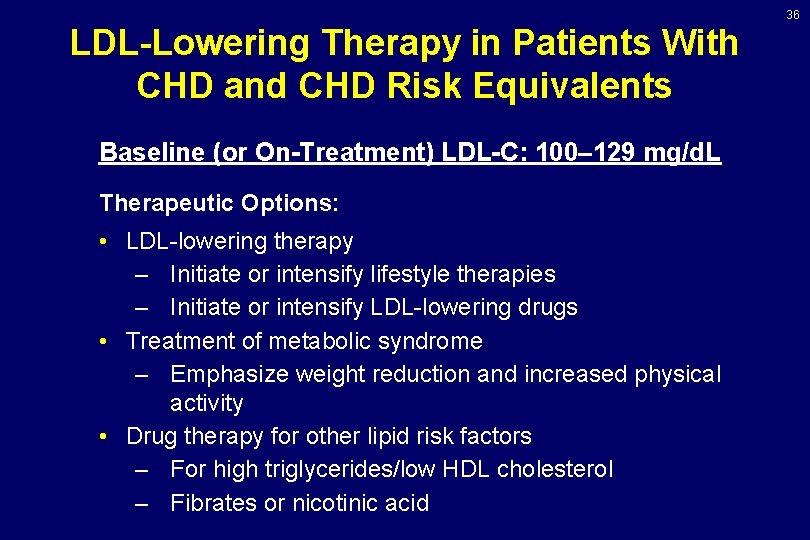 36 LDL-Lowering Therapy in Patients With CHD and CHD Risk Equivalents Baseline (or On-Treatment)