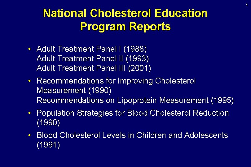 4 National Cholesterol Education Program Reports • Adult Treatment Panel I (1988) Adult Treatment