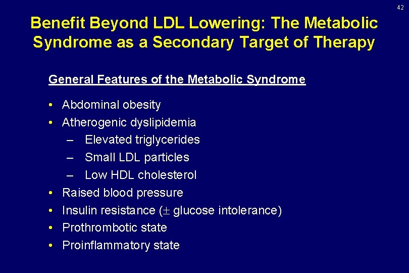 42 Benefit Beyond LDL Lowering: The Metabolic Syndrome as a Secondary Target of Therapy