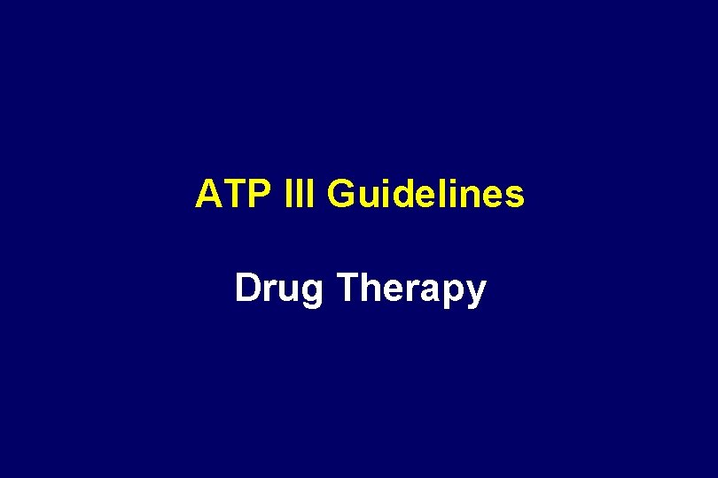 ATP III Guidelines Drug Therapy 